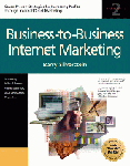 Business to Business Internet Marketing by Barry Silverstein