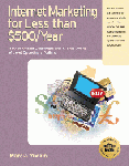 Internet Marketing for Less than $500/Year by Marcia Yudkin