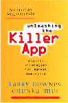 Unleashing the Killer App by Larry Downes and Chunka Mui