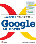 Winning Results with Google AdWords (Second Edition), by Andrew Goodman